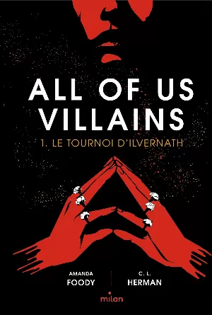 Amanda Foody, Christine Lynn Herman – All Of Us Villains, Tome 1 : Le Tournoi d'Ilvernath